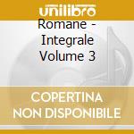 Romane - Integrale Volume 3 cd