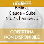 Bolling, Claude - Suite No.2 Chamber Orches cd