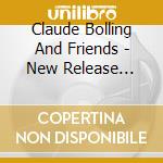 Claude Bolling And Friends - New Release 2011-2012 cd