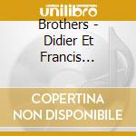 Brothers - Didier Et Francis Lockwood cd