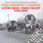 Paris Budapest Caravane: Latcho Drom-Parno Graszt-Etno Rom / Various cd
