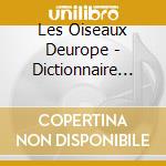 Les Oiseaux Deurope - Dictionnaire Sonore Des 198 Especes Communes A Ecouter (2 Cd) cd