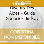Oiseaux Des Alpes - Guide Sonore - Birds Of Alps cd