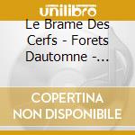 Le Brame Des Cerfs - Forets Dautomne - Rutting Red Deers cd