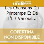Les Chansons Du Printemps Et De L'E / Various (2 Cd) cd