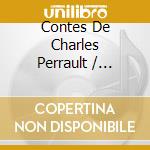 Contes De Charles Perrault / Various cd