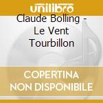Claude Bolling - Le Vent Tourbillon cd