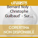 Bernard Noly - Christophe Guilbaud' - Sur La Piste Du Cirque cd