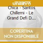 Chica - Santos Chillemi - Le Grand Defi D Albin - Bastien Et Son Ombre - Par Didier Bourdon cd
