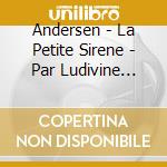 Andersen - La Petite Sirene - Par Ludivine Sagnier cd