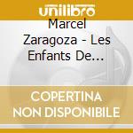 Marcel Zaragoza - Les Enfants De France Et D'Allemagn cd musicale di Marcel Zaragoza