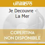 Je Decouvre - La Mer cd