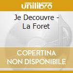 Je Decouvre - La Foret cd