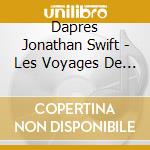 Dapres Jonathan Swift - Les Voyages De Gulliver - Par Pierre Richard cd musicale di Dapres Jonathan Swift