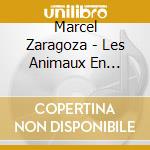 Marcel Zaragoza - Les Animaux En Toutes Saisons cd