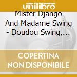 Mister Django And Madame Swing - Doudou Swing, Conte Musical Pour En cd musicale di Mister Django And Madame Swing