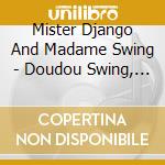 Mister Django And Madame Swing - Doudou Swing, Conte Musical Pour En cd