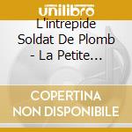 L'intrepide Soldat De Plomb - La Petite Fille Aux Allumettes - Par Ludivine Sagnier Et Jean-Pierre Mariel - Darpes Andersen cd