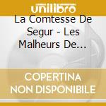 La Comtesse De Segur - Les Malheurs De Sophie - Par Anemone Et Quatre Comediens cd
