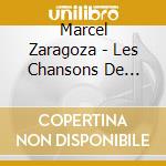 Marcel Zaragoza - Les Chansons De L'Ete cd musicale di Marcel Zaragoza