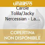 Carole Tolila/Jacky Nercessian - La Petite Reine-Un Voyage Ecologique (3 Cd) cd musicale