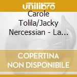 Carole Tolila/Jacky Nercessian - La Petite Reine-Un Voyage Ecologique (3 Cd) cd