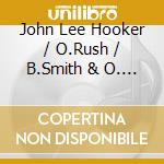 John Lee Hooker / O.Rush / B.Smith & O. - Best Of Blues cd musicale di J.L.HOOKER/O.RUSH/B.