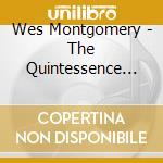 Wes Montgomery - The Quintessence (New York Indianap (2 Cd) cd