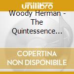 Woody Herman - The Quintessence New York-Hollywood-Monterey 1939/1962 (2 Cd) cd