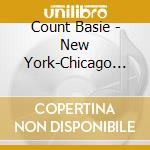 Count Basie - New York-Chicago 1937-1941 (2 Cd) cd musicale di Count Basie