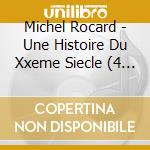 Michel Rocard - Une Histoire Du Xxeme Siecle (4 Cd) cd