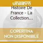 Histoire De France - La Collection Fremeaux / Puf (4 Cd) cd