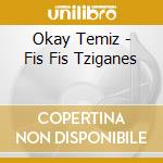 Okay Temiz - Fis Fis Tziganes cd