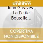 John Greaves - La Petite Bouteille Linge cd