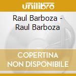 Raul Barboza - Raul Barboza cd