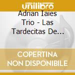 Adrian Iaies Trio - Las Tardecitas De Minton'S cd musicale di Adrian Iaies Trio
