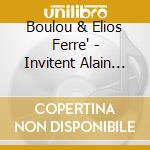 Boulou & Elios Ferre' - Invitent Alain J.Marie cd