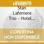 Stan Laferriere Trio - Hotel California cd