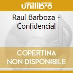 Raul Barboza - Confidencial cd musicale di Barboza, Raul