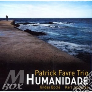 Patrick Favre Trio - Humanidade cd musicale di Patrick favre trio