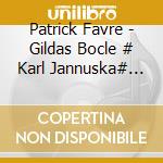 Patrick Favre - Gildas Bocle # Karl Jannuska# Pie cd musicale di Patrick Favre