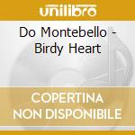 Do Montebello - Birdy Heart
