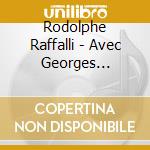 Rodolphe Raffalli - Avec Georges Brassens cd musicale di Rodolphe Raffalli