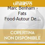 Marc Benham - Fats Food-Autour De Fats Waller cd