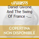 Daniel Givone And The Swing Of France - Manouche Party cd