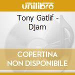 Tony Gatlif - Djam cd