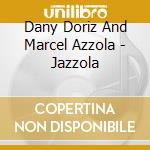 Dany Doriz And Marcel Azzola - Jazzola