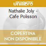 Nathalie Joly - Cafe Polisson cd musicale di Nathalie Joly