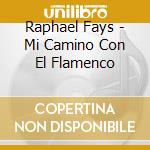 Raphael Fays - Mi Camino Con El Flamenco cd
