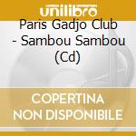 Paris Gadjo Club - Sambou Sambou (Cd) cd